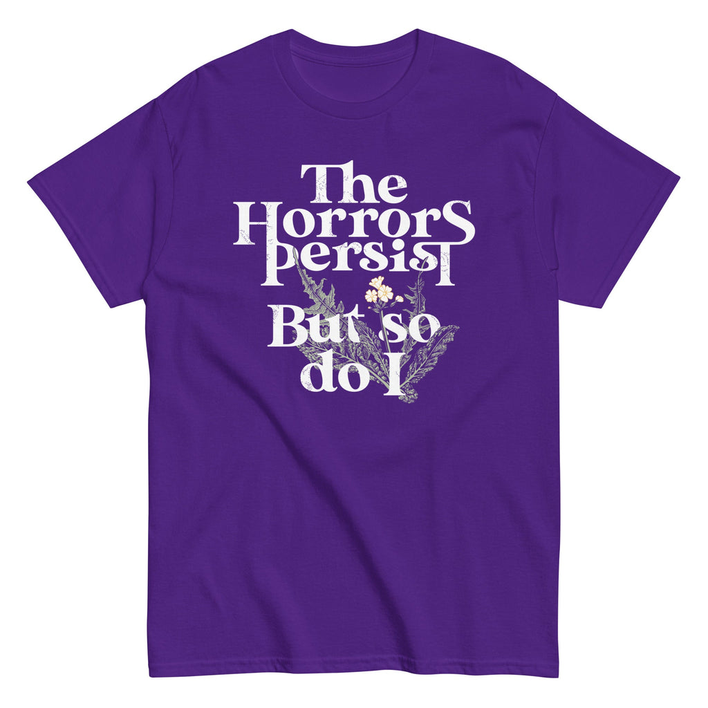 The Horrors Persist But So Do I Men's Classic Tee