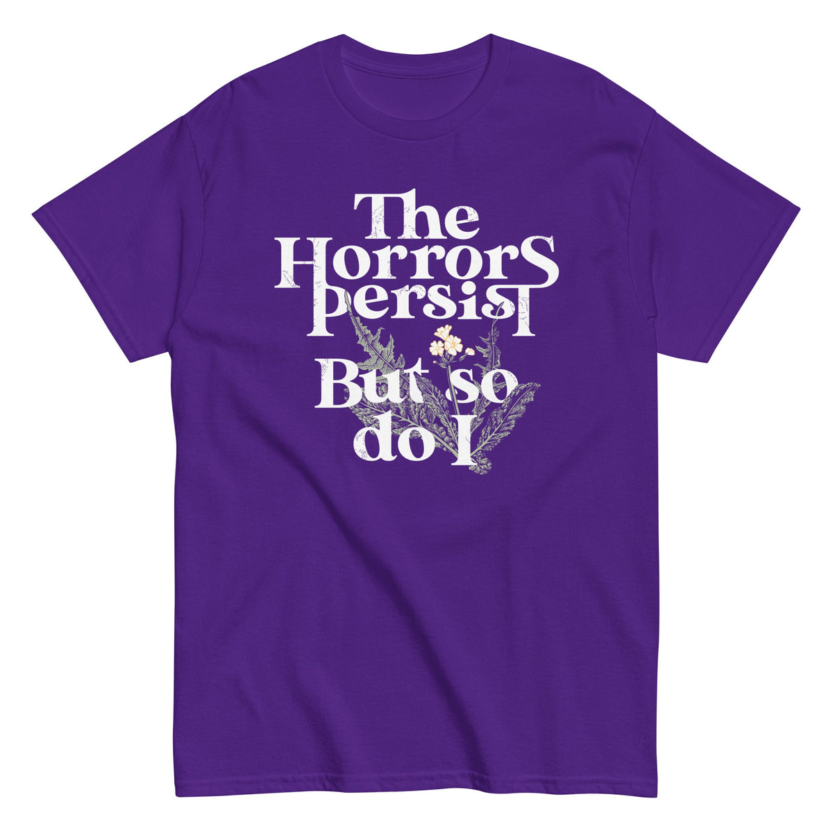 The Horrors Persist But So Do I Men's Classic Tee