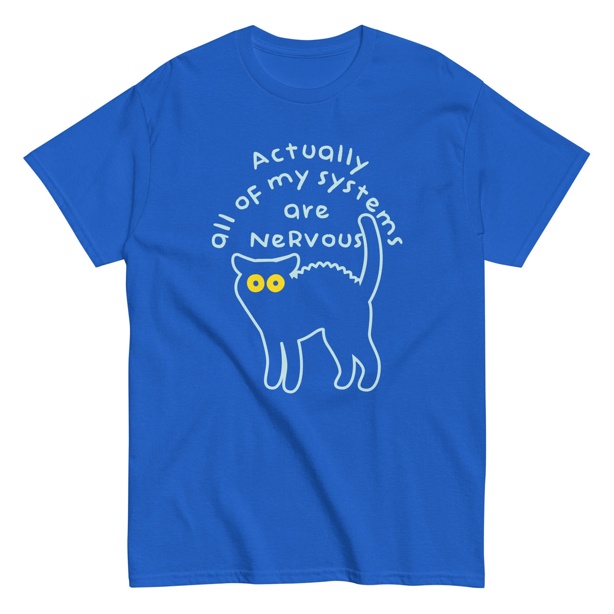 Actually All Of My Systems Are Nervous Men's Classic Tee