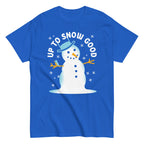 Up To Snow Good Men's Classic Tee