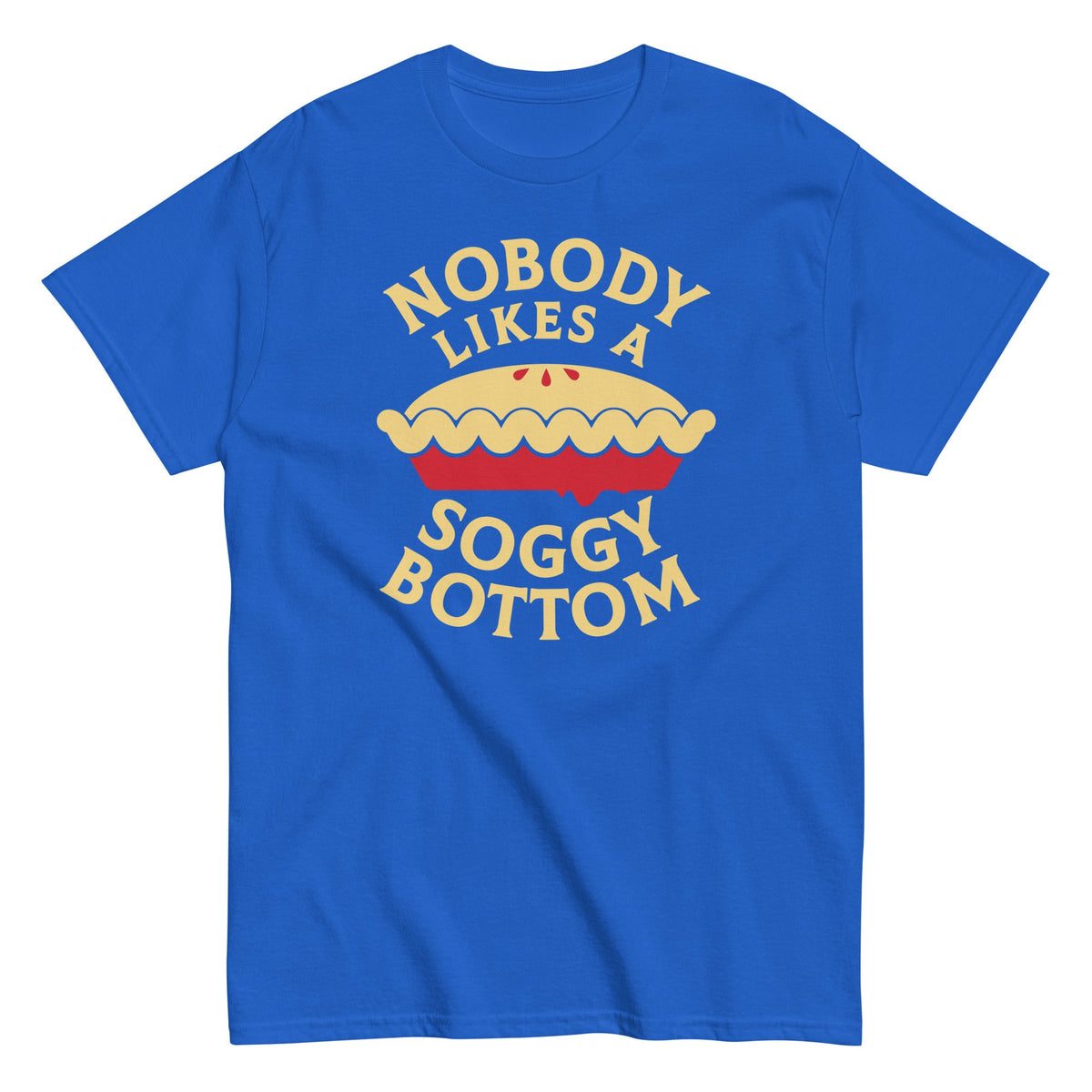 Nobody Likes A Soggy Bottom Men's Classic Tee