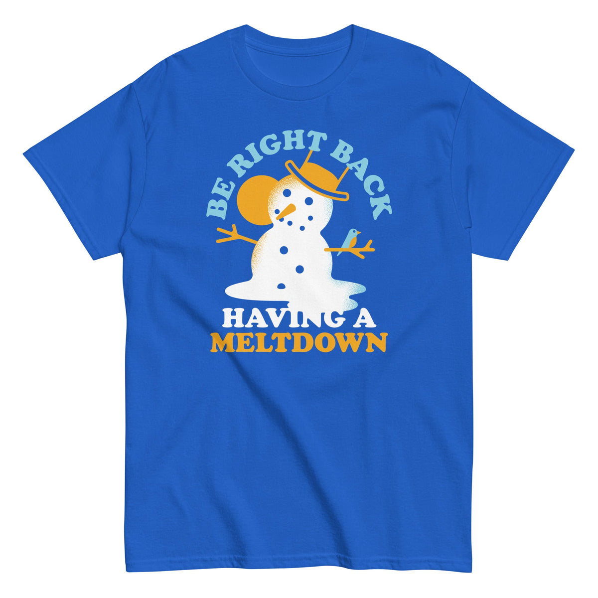 Be Right Back Having A Meltdown Men's Classic Tee