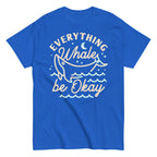 Everything Whale Be Okay Men's Classic Tee