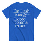 Em Dash Energy Oxford Comma Values Men's Classic Tee