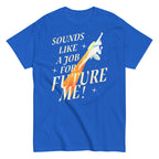 Sounds Like A Job For Future Me! Men's Classic Tee
