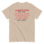 Always Look On The Dark Side Of Life Men's Classic Tee