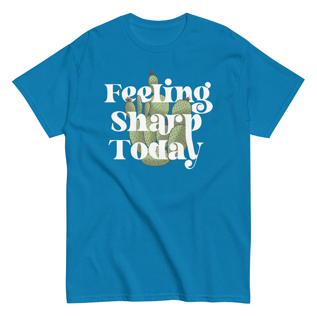 Feeling Sharp Today Men's Classic Tee