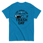 Live Every Day Like It's Trash Day Men's Classic Tee