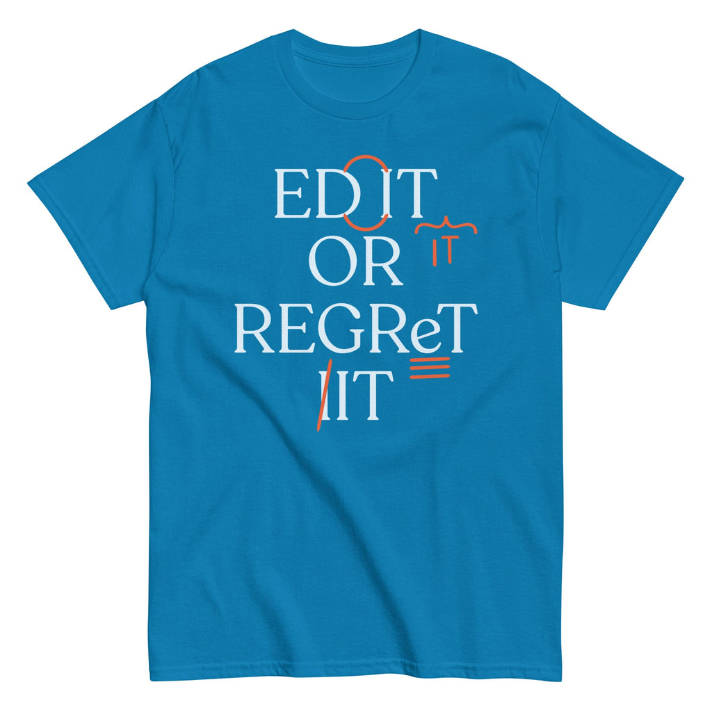 Edit Or Regret It Men's Classic Tee