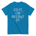 Edit Or Regret It Men's Classic Tee