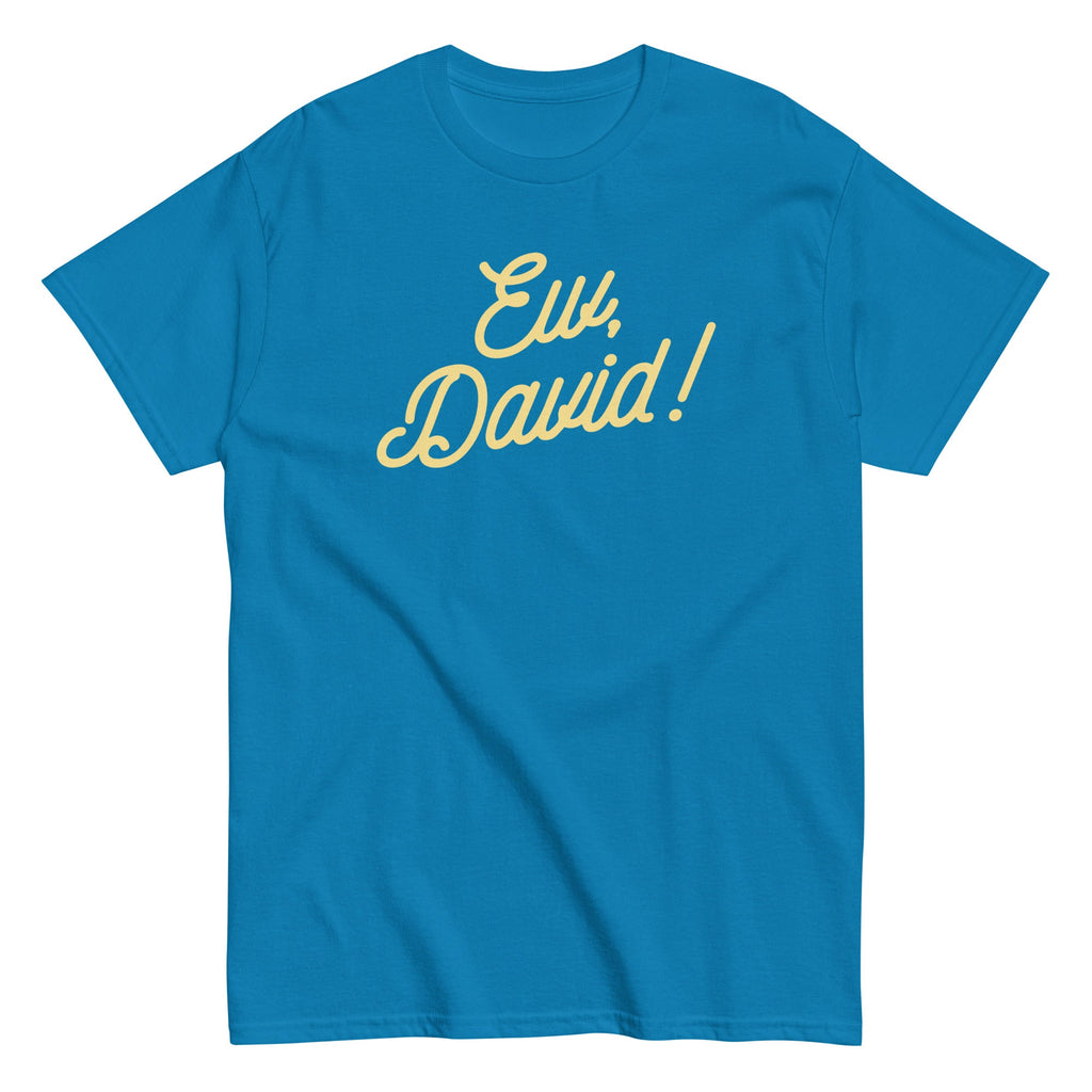 Ew. David! Men's Classic Tee