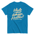 What's Your Damage. Heather? Men's Classic Tee