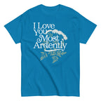 I Love You Most Ardently Men's Classic Tee