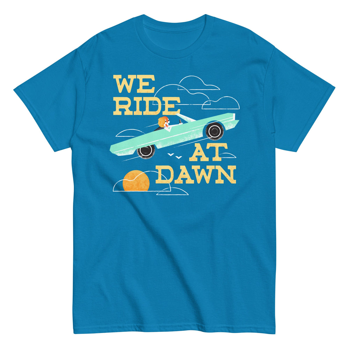 We Ride At Dawn Men's Classic Tee