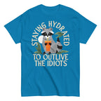 Staying Hydrated To Outlive The Idiots Men's Classic Tee