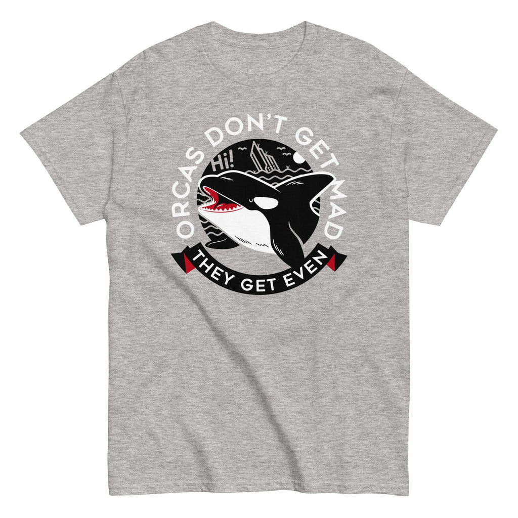 Orcas Don't Get Mad They Get Even Men's Classic Tee