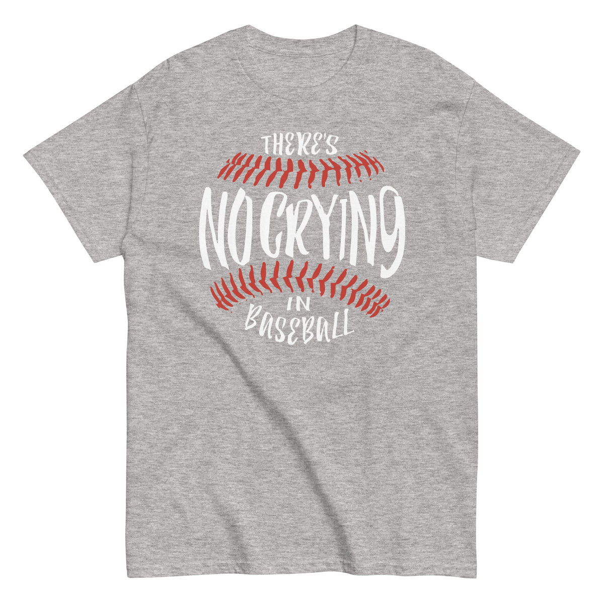 There's No Crying In Baseball Men's Classic Tee