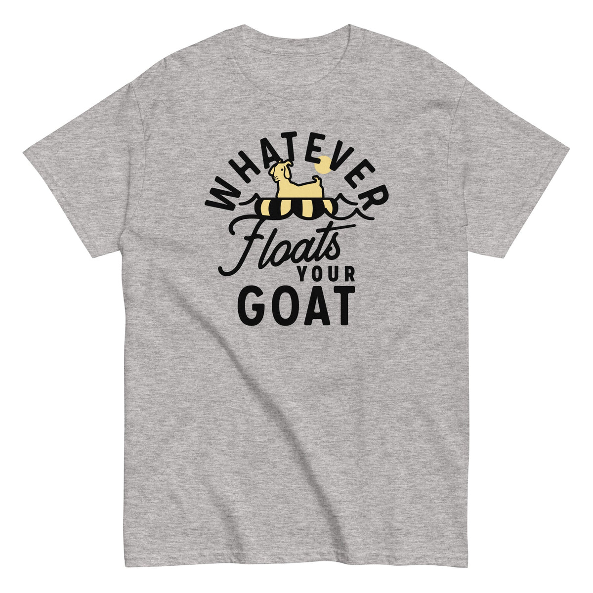Whatever Floats Your Goat Men's Classic Tee