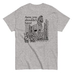 Aww. You Shouldn't Have! Men's Classic Tee