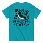Born To Yap Forced To Focus Men's Classic Tee