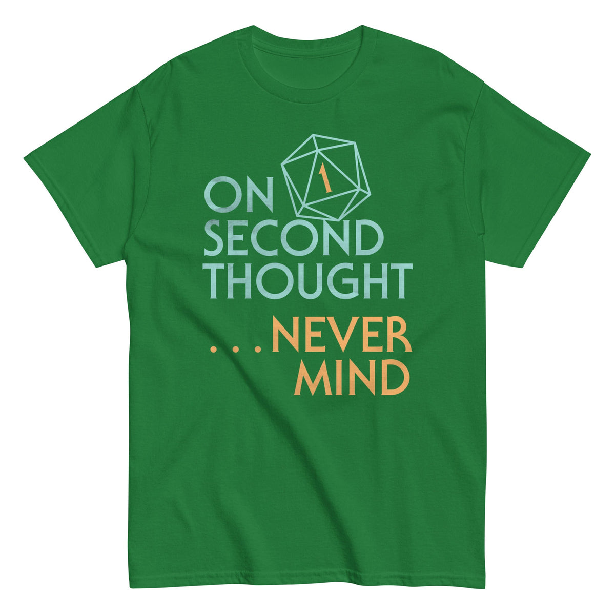 On Second Thought Never Mind Men's Classic Tee