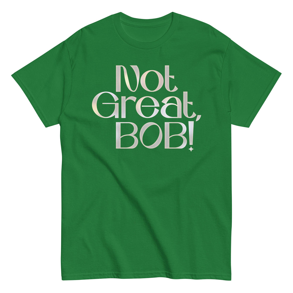 Not Great. Bob! Men's Classic Tee
