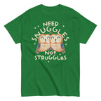 Need Snuggles Not Struggles Men's Classic Tee