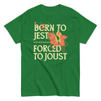 Born To Jest Forced To Joust Men's Classic Tee