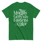 Morally Grey Is My Favorite Color Men's Classic Tee