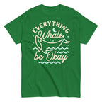 Everything Whale Be Okay Men's Classic Tee