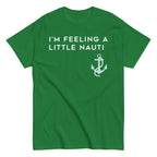 I'm Feeling A Little Nauti Men's Classic Tee
