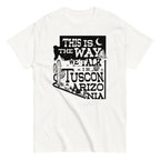 This Is The Way We Talk In Tuscon Arizonia Men's Classic Tee