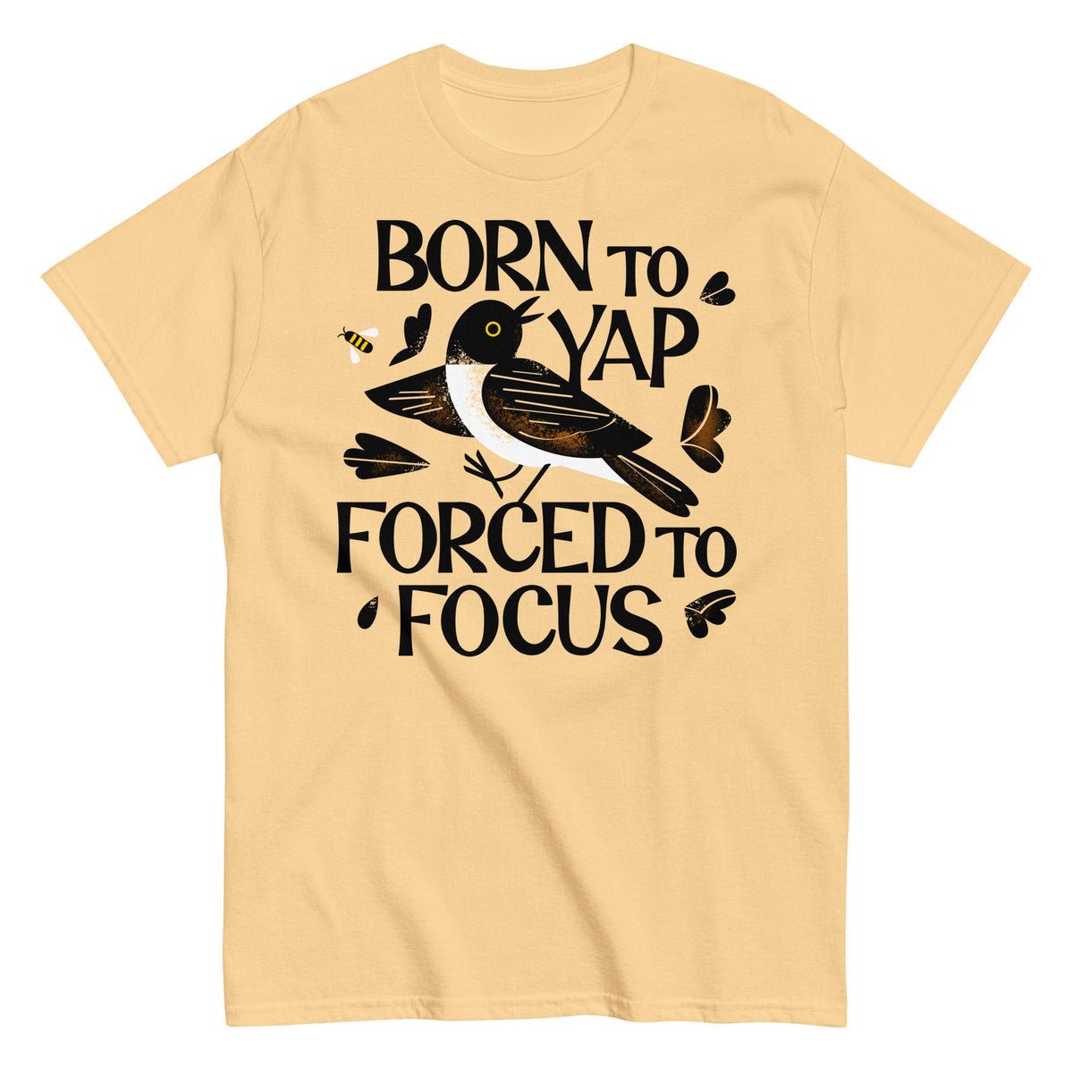 Born To Yap Forced To Focus Men's Classic Tee