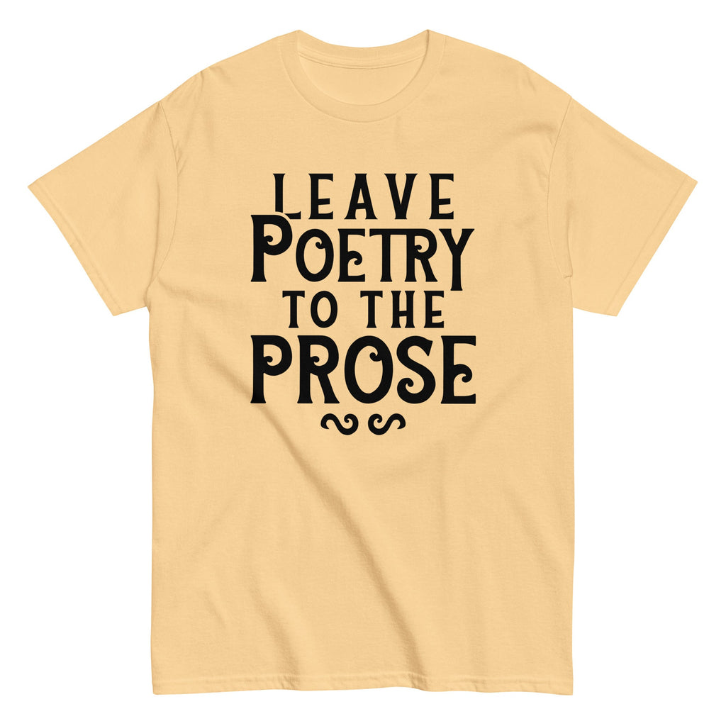Leave Poetry To The Prose Men's Classic Tee
