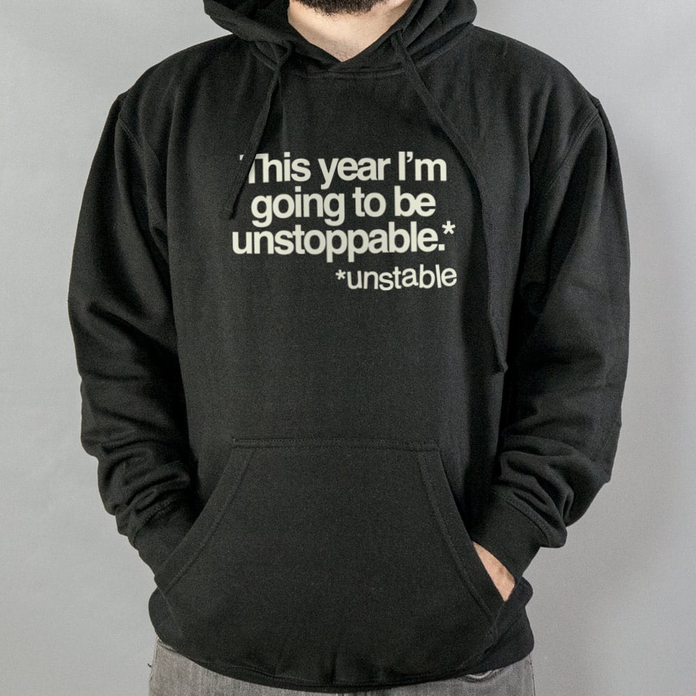 Unstoppable This Year Unstable New Year's Resolution Joke
