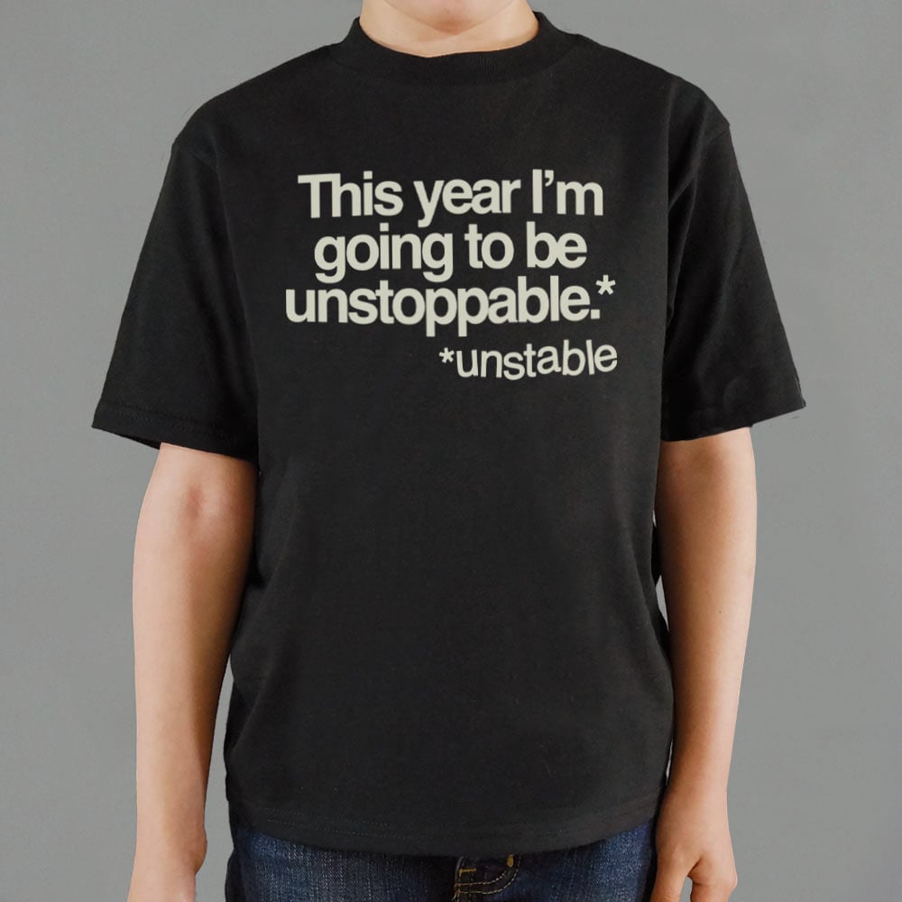 Unstoppable This Year Unstable New Year's Resolution Joke