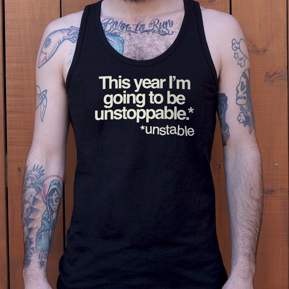 Unstoppable This Year Unstable New Year's Resolution Joke