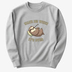 Wake Me When It's Over Sloth Vibe