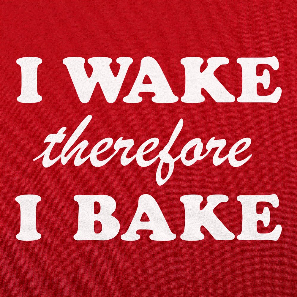 I Wake Therefore I Bake