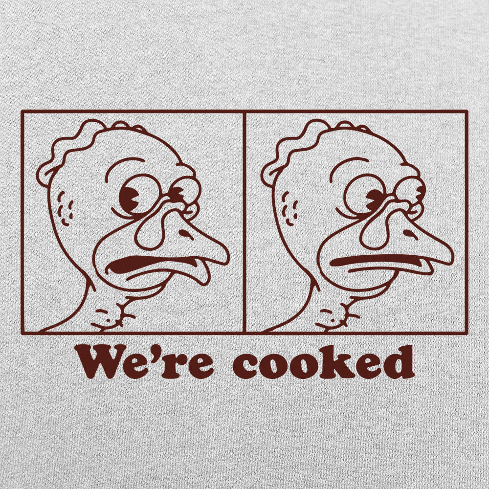 We're Cooked Turkeys