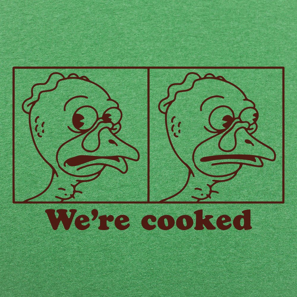 We're Cooked Turkeys
