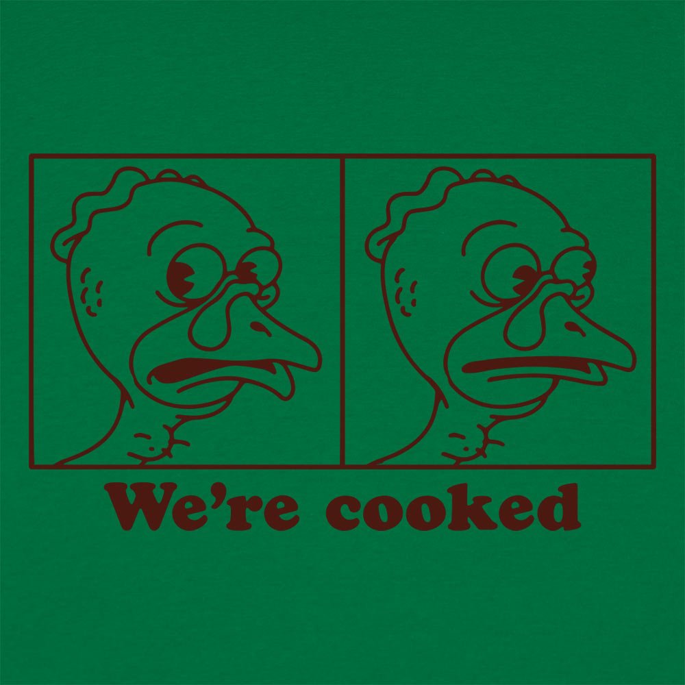 We're Cooked Turkeys