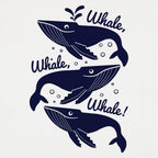 Whale Whale Whale Three Humpback Whales Pun