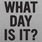 What Day Is It?