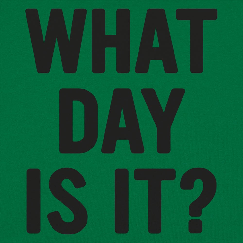 What Day Is It?