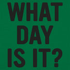What Day Is It?