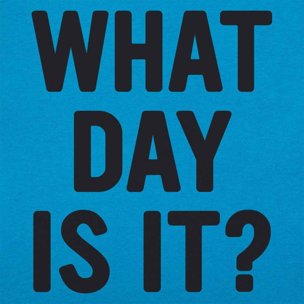 What Day Is It?
