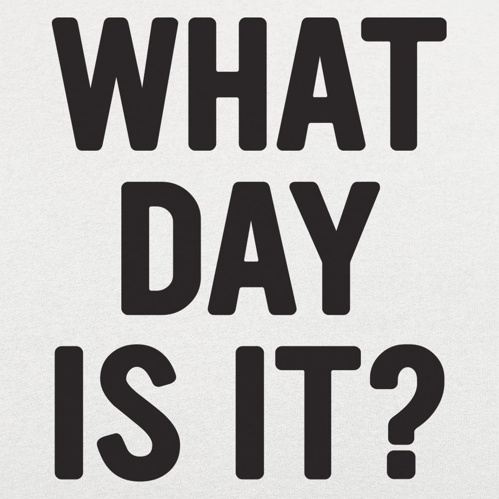 What Day Is It?