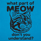 What Part of Meow Don't You Understand Tabby Cat