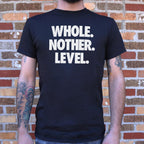Whole. Nother. Level.